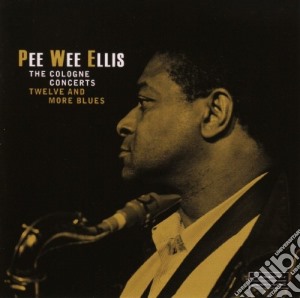 (LP Vinile) Pee Wee Ellis - The Cologne Concerts (2 Lp) lp vinile di Pee Wee Ellis