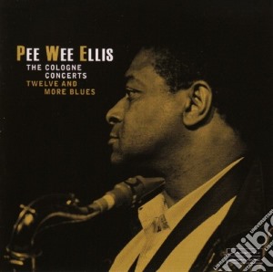 Pee Wee Ellis - The Cologne Concerts (2 Cd) cd musicale di Pee Wee Ellis