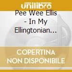 Pee Wee Ellis - In My Ellingtonian Mood cd