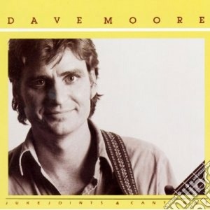 Dave Moore - Jukejoints & Cantinas cd musicale di Moore Dave