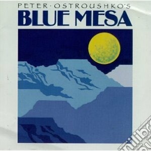 Peter Ostroushko - Blue Mesa cd musicale di Ostroushko Peter