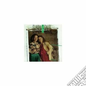 Claudia Schmidt & Sally Rogers - While We Live cd musicale di Claudia schmidt & sa