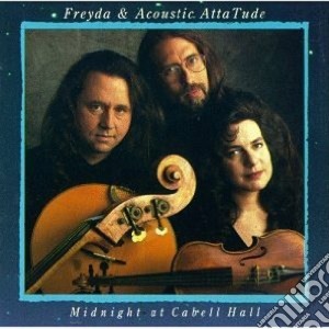 Freyda & Acoustic Atta Tude - Midnight At Cabell Hall cd musicale di Freyda & acoustic at