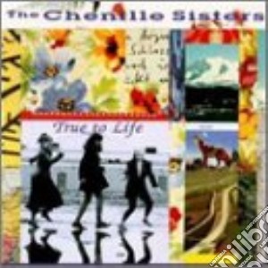 Chenille Sisters (The) - True To Life cd musicale di The chenille sisters