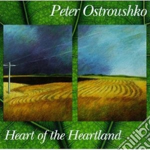 Peter Ostroushko - Heart Of The Heartland cd musicale di Ostroushko Peter