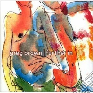 Greg Brown - Further In cd musicale di Greg Brown