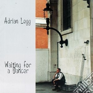 Adrian Legg - Waiting For A Dancer cd musicale di Adrian Legg