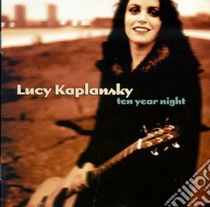 Lucy Kaplansky - Ten Year Night cd musicale di Kaplanski Lucy