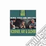 Ray & Glover Koerner - Lots More Blues, Rags & Hollers cd