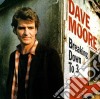 Dave Moore - Breaking Down To 3 cd