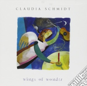 Claudia Schmidt - Wings Of Wonder cd musicale di Schmidt Claudia