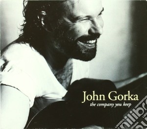 John Gorka - The Company You Keep cd musicale di John Gorka