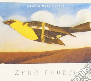 Suzzy & Maggie Roche - Zero Church cd musicale di Suzzy & maggie roche