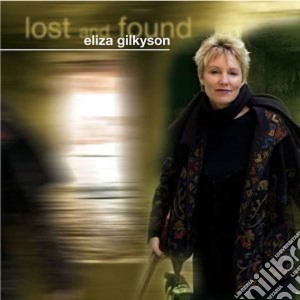 Eliza Gilkyson - Lost And Found cd musicale di Eliza Gilkyson