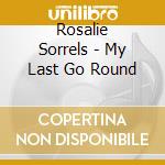 Rosalie Sorrels - My Last Go Round cd