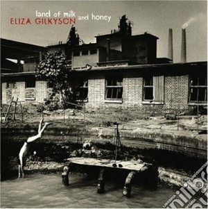 Eliza Gilkyson - Land Of Milk And Honey cd musicale di Eliza Gilkyson
