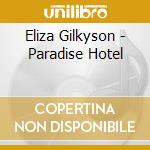 Eliza Gilkyson - Paradise Hotel cd musicale di Eliza Gilkyson