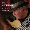 Paul Geremia - Love My Stuff cd