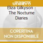 Eliza Gilkyson - The Nocturne Diaries cd musicale di Eliza Gilkyson