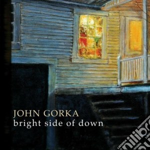 John Gorka - Bright Side Of Down cd musicale di John Gorka