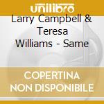 Larry Campbell & Teresa Williams - Same cd