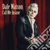 Dale Watson - Call Me Insane cd