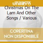 Christmas On The Lam And Other Songs / Various cd musicale di Red House