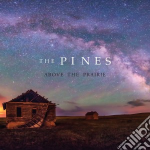 Pines (The) - Above The Prairie cd musicale di Pines (The)