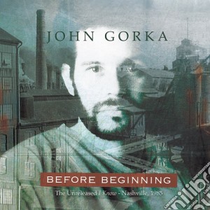 John Gorka - Before Beginning cd musicale di John Gorka