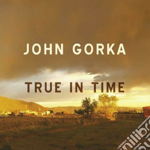 John Gorka - True In Time cd musicale di John Gorka