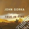 John Gorka - True In Time cd