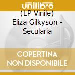 (LP Vinile) Eliza Gilkyson - Secularia vinile