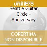 Seattle Guitar Circle - Anniversary cd