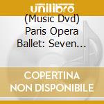 (Music Dvd) Paris Opera Ballet: Seven Ballets cd
