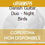 Danish Guitar Duo - Night Birds cd