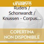 Ruders / Schonwandt / Knussen - Corpus Cum Figuris