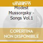 Modest Mussorgsky - Songs Vol.1  cd musicale di Modest Mussorgsky