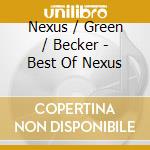 Nexus / Green / Becker - Best Of Nexus cd