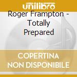 Roger Frampton - Totally Prepared cd