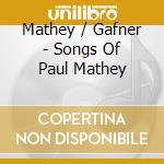 Mathey / Gafner - Songs Of Paul Mathey