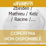 Zbinden / Mathieu / Kelz / Racine / Caflisch - Works For & With Harp cd musicale