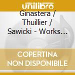 Ginastera / Thuillier / Sawicki - Works For String Orchestra cd