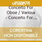 Concerto For Oboe / Various - Concerto For Oboe / Various cd