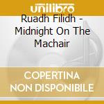 Ruadh Filidh - Midnight On The Machair cd musicale di Ruadh Filidh