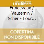 Froidevaux / Vauternin / Scher - Four Swiss Composers Exploring cd