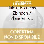 Julein-Francois Zbinden / Zbinden - Oeuvres De Julien-Francois Zbinden cd