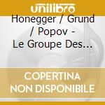 Honegger / Grund / Popov - Le Groupe Des Six cd