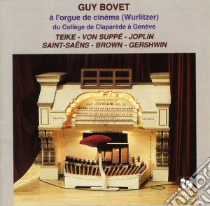 Guy Bovet: A L'Orgue Du Cinema - Brown, Gershwin, Teike, Von Suppe'.. cd musicale di Brown / Gershwin / Teike / Von Suppe