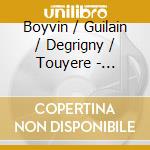 Boyvin / Guilain / Degrigny / Touyere - Premier Livre D'Orgue / Pieces For The Magnificat cd