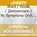 Ward / Houlik / Zimmermann / Nc Symphony Orch - Jubilation Overture / Symphony 4 cd musicale